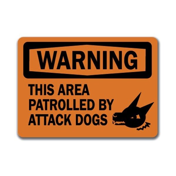 Signmission Safety Sign, 14 in Height, Plastic, This Area Patrolled By Attack Dogs WS-This Area Patrolled By Attack Dogs - main